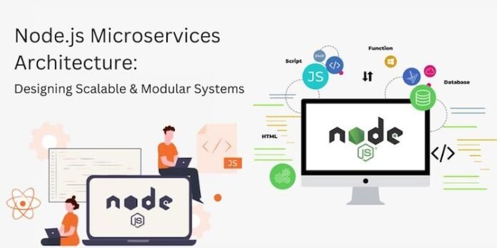 Node.js Microservices Architecture: Designing Scalable and Modular ...